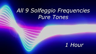 All 9 Solfeggio Frequencies Pure Tones  1 Hour [upl. by Harl522]