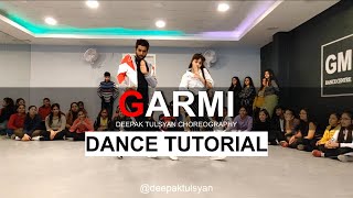 Garmi Dance Tutorial  Deepak Tulsyan Choreography  Street Dancer 3  Badshah [upl. by Harvie]