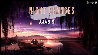 Night Changes x Ajab Si Full Version 🌌☄️ • Aankhon Mein Teri • Hindi English Mashup [upl. by Jerri]