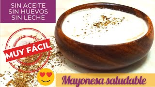 ¿CÓMO HACER MAYONESA CASERA SANA  Receta SIN ACEITE y BAJA EN CALORÍAS VEGANA [upl. by Esilenna856]