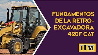 Fundamentos de la Retroexcavadora 420F Caterpillar [upl. by Stoops]