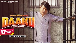 Daaku Official Video  Amit Saini Rohtakiya  Kanika Bhardwaj  Haryanvi Song [upl. by Nayrbo351]