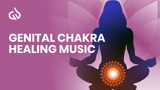 Genital Chakra Healing Sacral Chakra Healing with Libido Frequency [upl. by Nybbor513]