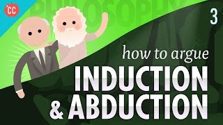 How to Argue  Induction amp Abduction Crash Course Philosophy 3 [upl. by Nylsoj194]