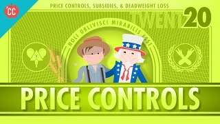 Price Controls Subsidies and the Risks of Good Intentions Crash Course Economics 20 [upl. by Divan]