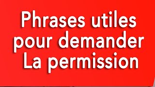 Phrases utiles pour demander la permission ✪ Asking For Permission [upl. by Arras]