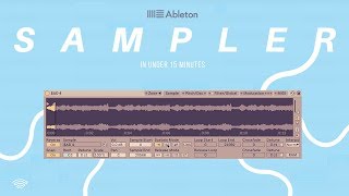 Ableton Sampler How To Use In Under 15 Minutes [upl. by Iad]