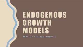 Endogenous Growth Models Romer Part 24 The RampD Model II [upl. by Yednarb]