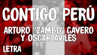 Arturo quotZamboquot Cavero y Oscar Aviles  Contigo Perú LetraLyrics [upl. by Aihsit]