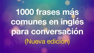 1000 Frases más comunes en inglés para conversación Nueva edición [upl. by Ennoirb]