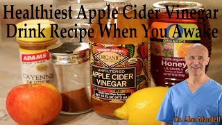 1 Healthiest Apple Cider Vinegar Drink Recipe When Awakening in Morning  Dr Mandell [upl. by Timothea]