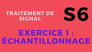 Traitement de signal  Exercice 1  Échantillonnage [upl. by Trembly]