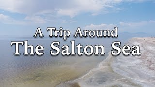 A Trip Around The Salton Sea  A One Day Drive [upl. by Ecnarwal]