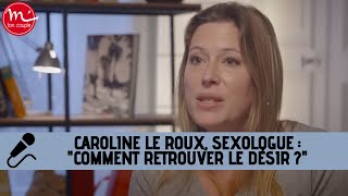 Perte de la libido  Que faire pour retrouver le désir sexuel  Par Caroline Le Roux sexologue [upl. by Nyllewell]