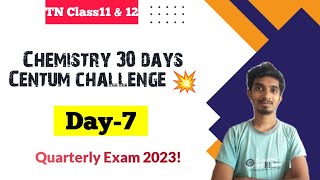 Chemistry 30 Days Centum challengeTN Class 11 amp 12Day7Quarterly Exam 2023 [upl. by Meesak]