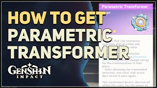 Where to get Parametric Transformer Genshin Impact [upl. by Eslek]