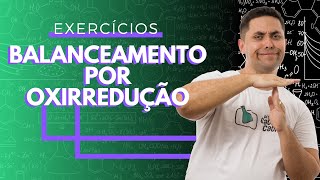 EXERCÍCIOS BALANCEAMENTO POR OXIRREDUÇÃO [upl. by Learsiy]