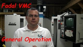 Fadal VMC General Operation [upl. by Eatnoj]