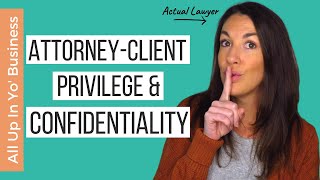 Attorney Client Privilege amp Lawyer Confidentiality EXPLAINED [upl. by Lichtenfeld103]