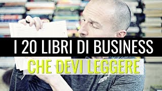 I 20 Libri di Business che devi assolutamente leggere nella vita [upl. by Nivla]