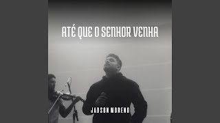 Até Que o Senhor Venha Cover [upl. by Llertrac]