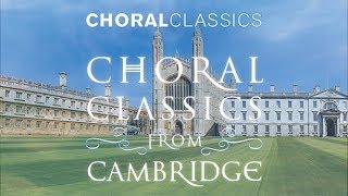 Choral Classics from Cambridge [upl. by Samara155]