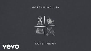 Morgan Wallen  Cover Me Up Audio Only [upl. by Taam]