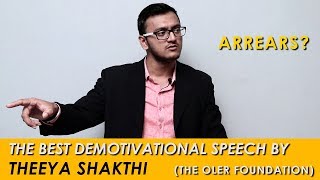 Arrears  The Best Demotivational Speech  Theeya Shakthi  The OLER Foundation [upl. by Nosnirb]