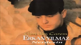 Erkan Yılmaz  Geri Dön Çarem [upl. by Ernst154]