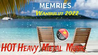 PNG LATEST LOCAL HITS Wanbulut 2022 MEMRIES [upl. by Nafis]