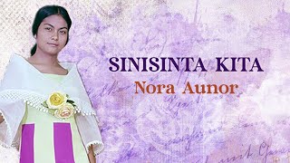 SINISINTA KITA  Nora Aunor Lyric Video [upl. by Ruenhs]