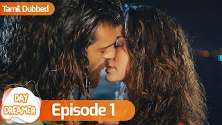 Day Dreamer  Early Bird in Tamil Dubbed  Episode 1  Erkenci Kus  Turkish Dramas [upl. by Leticia780]