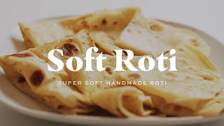 SOFT ROTI  How To Make Super Soft Handmade Roti [upl. by Neeham]