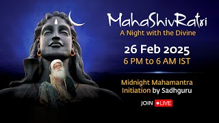 MahaShivRatri 2025 – Livestream with Sadhguru  26 Feb 6 PM  27 Feb 6 AM IST [upl. by Ashlen]