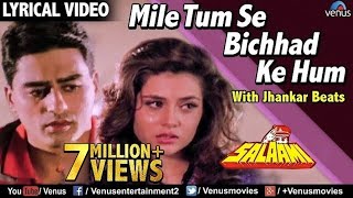 Mile Tum Se Bichhad Ke Hum  Lyrical Video  JHANKAR BEATS  Salaami  Ishtar Music [upl. by Ahsonek]