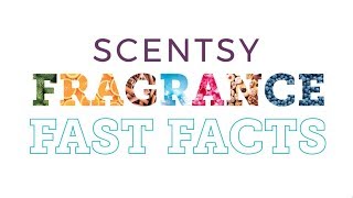 Scentsy Spotlight Scentsy Fragrance Fast Facts [upl. by Figueroa431]