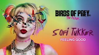 SOFI TUKKER  Feeling Good from Birds of Prey The Album Official Audio [upl. by Tristas]