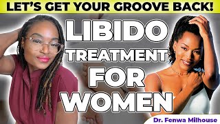 LOW LIBIDO TREATMENT FOR WOMEN  Dr Milhouse [upl. by Nela]