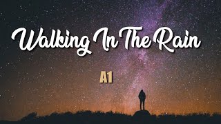 A1  Walking In The Rain Lyric Video [upl. by Gassman]