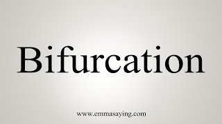 How To Say Bifurcation [upl. by Kramlich47]