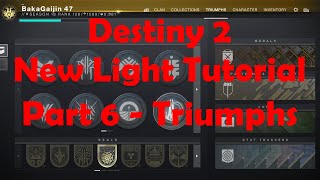 Destiny 2 New Light Guide Part 6  Triumphs Menu [upl. by Rhys94]