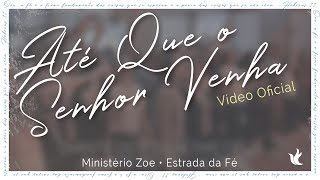 Ministério Zoe  Até Que O Senhor Venha Ao Vivo [upl. by Jaan]