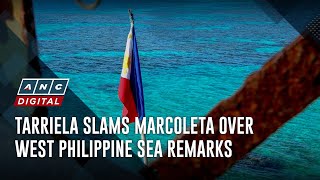 Tarriela slams Marcoleta over West Philippine Sea remarks  ANC [upl. by Riti]