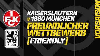 KAISERSLAUTERN v 1860 MÜNCHEN Freundschaftsspiel Vorsaison Fußballspielzentrum [upl. by Sinned]