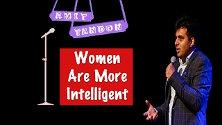 Women are more Intelligent  STAND UP COMEDY by AMIT TANDON [upl. by Jorgan]