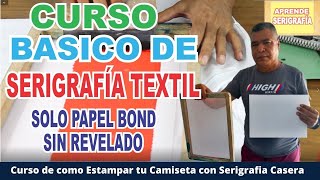 🚀CURSO BASICO DE SERIGRAFIA CASERA ESTAMPA TU CAMISETA SIN EMULSION SOLO CON PAPEL BOND [upl. by Ash]