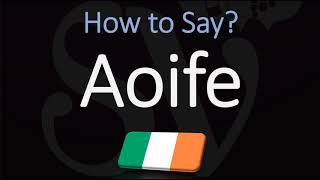 How to Pronounce Aoife CORRECTLY Irish Names Pronunciation [upl. by Gile]