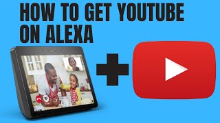 How To Get Youtube On Alexa [upl. by Llenyt]