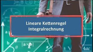 Lineare Kettenregel Integralrechnung [upl. by Hanad]