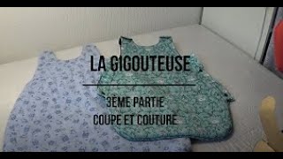 DIY  122 Gigoteuse 3ème partie  La coupe et couture Dernière partie [upl. by Lloyd]